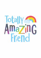Brightside 'Totally Amazing Friend' Card