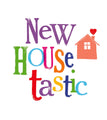Brightside 'New House-Tastic' New Home Card