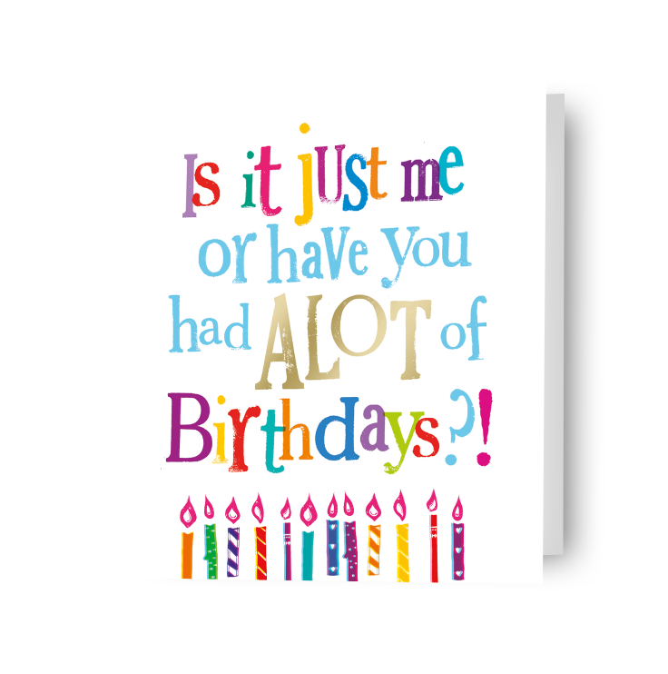 Brightside 'Alot Of Birthdays' Birthday Card