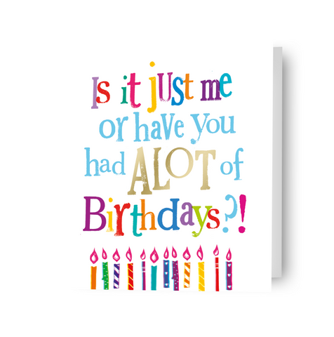 Brightside 'Alot Of Birthdays' Birthday Card