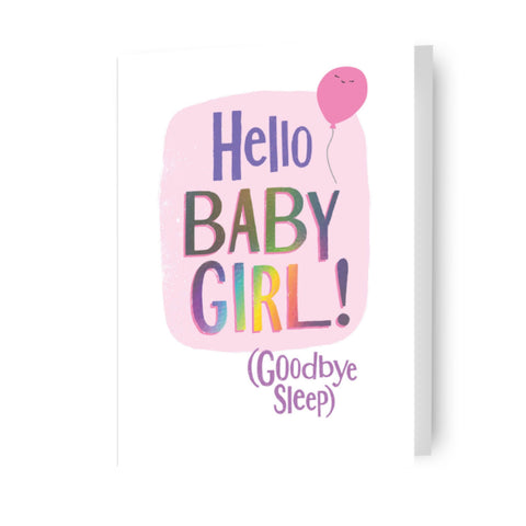 Brightside New Baby 'Hello Baby Girl! (Goodbye Sleep)' Card