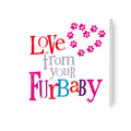 The Brightside 'Love from your furbaby' Valentine's Day Card