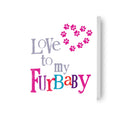 The Brightside 'Love to my furbaby' Valentine's Day Card
