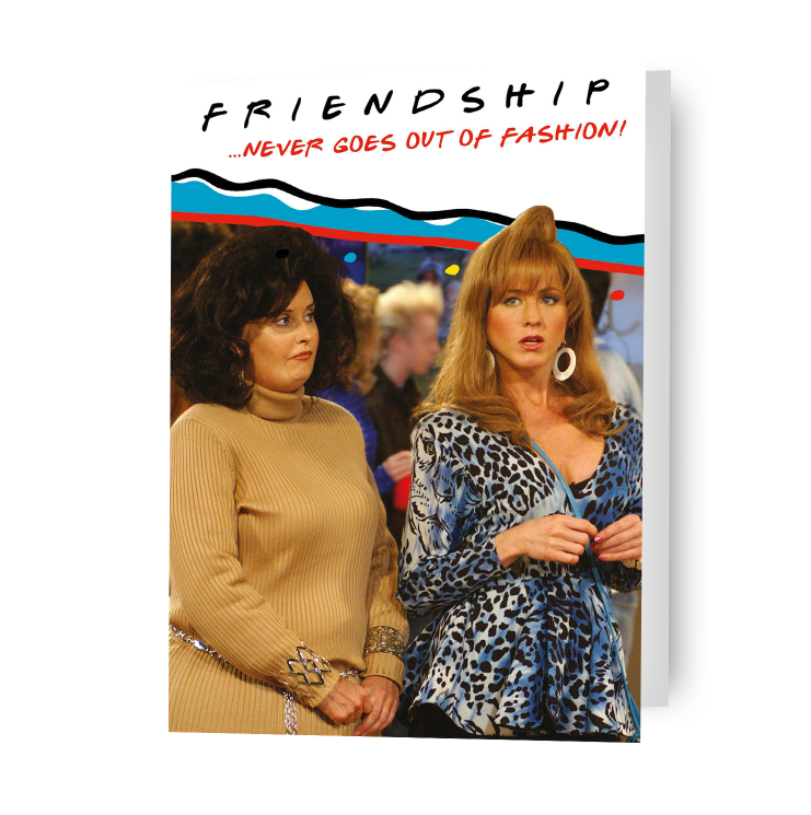 Friends 'Friendship never goes out of fashion' Birthday Card