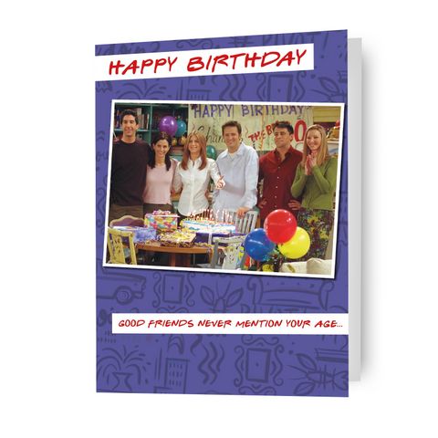 Friends 'Good friends never mention your age' Birthday Card