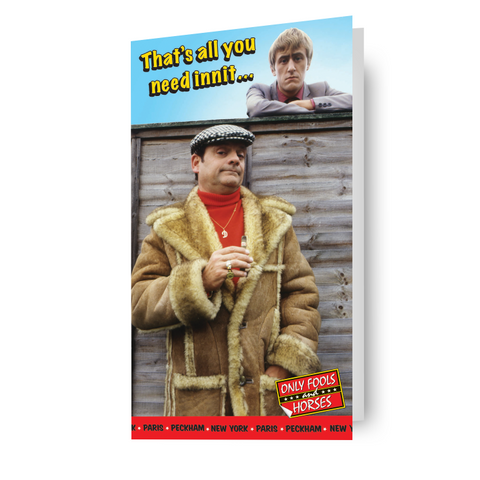 Only Fools and Horses 'That's All You Need Innit' Birthday Card