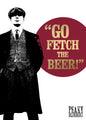 Peaky Blinders 'Go Fetch The Beer' Birthday Card