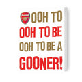 Arsenal Ooh To Be A Gooner Biglietto d'auguri