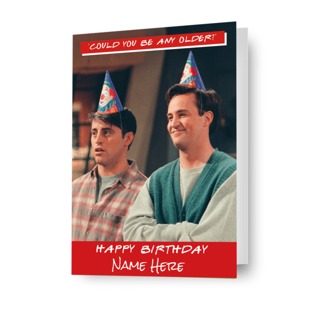 Friends Personalised 'Could You Be Any Older' Birthday Card