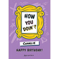 Personalised Friends 'How You Doin'?' Birthday Card- Any Name an Official Friends Product