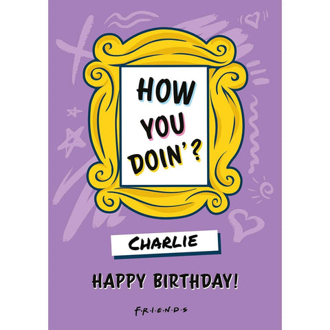 Personalised Friends 'How You Doin'?' Birthday Card- Any Name an Official Friends Product